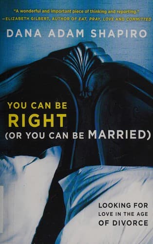 You Can Be Right (or You Can Be Married): Looking for Love in the Age of Divorce