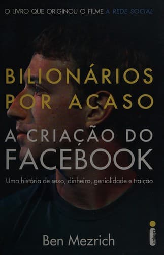 Bilionários por Acaso: A Criação do Facebook