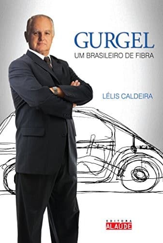 Gurgel, um Brasileiro de Fibra