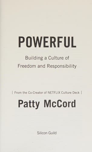 Powerful: Building a Culture of Freedom and Responsibility