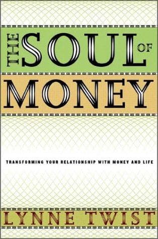 The Soul of Money: Transforming Your Relationship with Money and Life