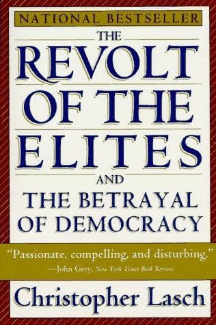 The Revolt of the Elites and the Betrayal of Democracy