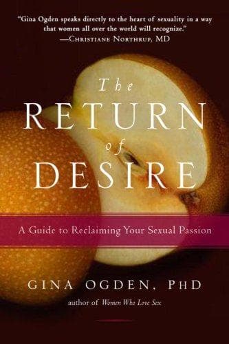 The Return of Desire: A Guide to Rediscovering Your Sexual Passion