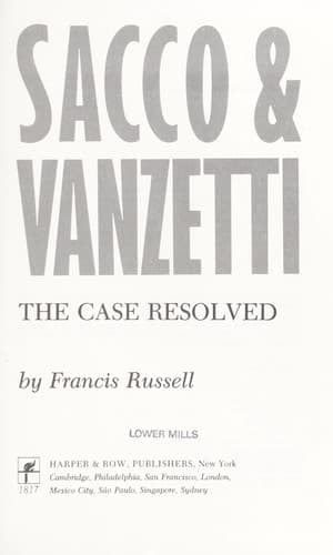 Sacco and Vanzetti: The Case Resolved